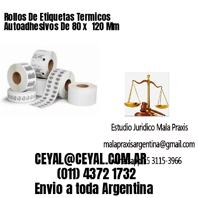 Rollos De Etiquetas Termicos Autoadhesivos De 80 x  120 Mm