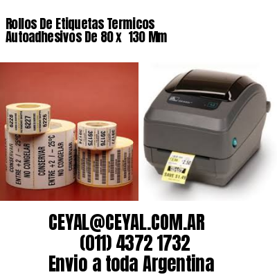 Rollos De Etiquetas Termicos Autoadhesivos De 80 x  130 Mm