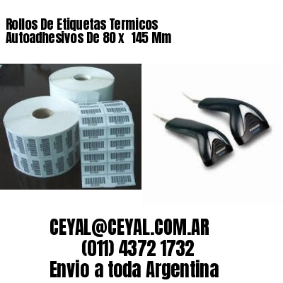 Rollos De Etiquetas Termicos Autoadhesivos De 80 x  145 Mm