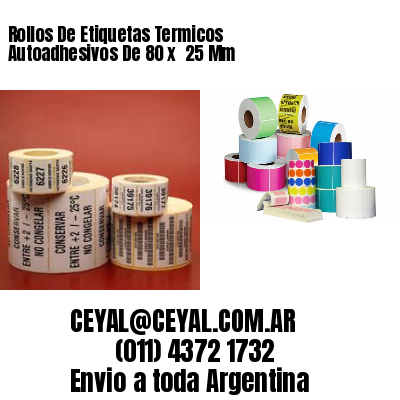 Rollos De Etiquetas Termicos Autoadhesivos De 80 x  25 Mm