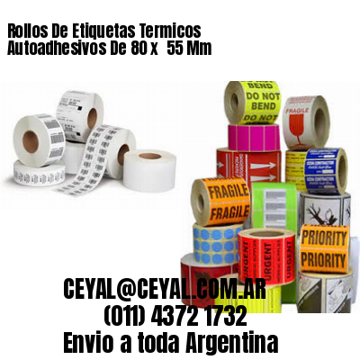 Rollos De Etiquetas Termicos Autoadhesivos De 80 x  55 Mm