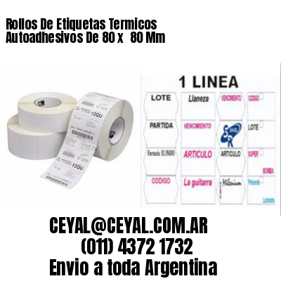 Rollos De Etiquetas Termicos Autoadhesivos De 80 x  80 Mm