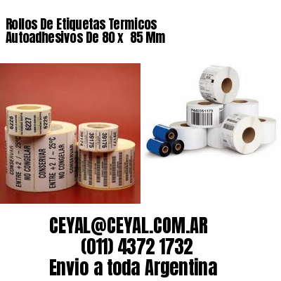 Rollos De Etiquetas Termicos Autoadhesivos De 80 x  85 Mm