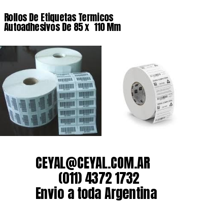 Rollos De Etiquetas Termicos Autoadhesivos De 85 x  110 Mm