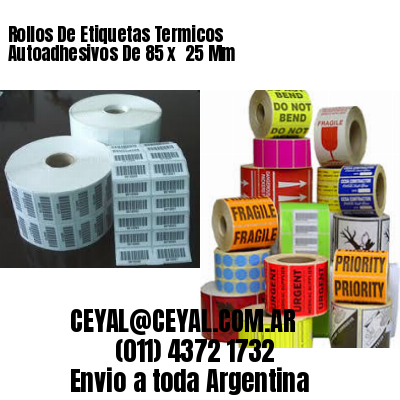 Rollos De Etiquetas Termicos Autoadhesivos De 85 x  25 Mm