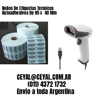 Rollos De Etiquetas Termicos Autoadhesivos De 85 x  40 Mm
