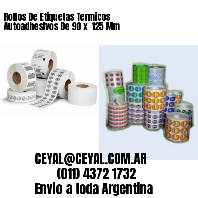 Rollos De Etiquetas Termicos Autoadhesivos De 90 x  125 Mm