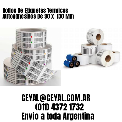 Rollos De Etiquetas Termicos Autoadhesivos De 90 x  130 Mm