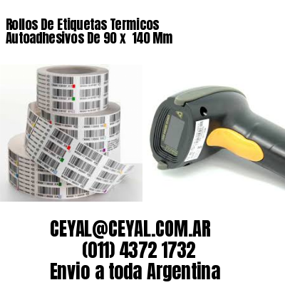 Rollos De Etiquetas Termicos Autoadhesivos De 90 x  140 Mm