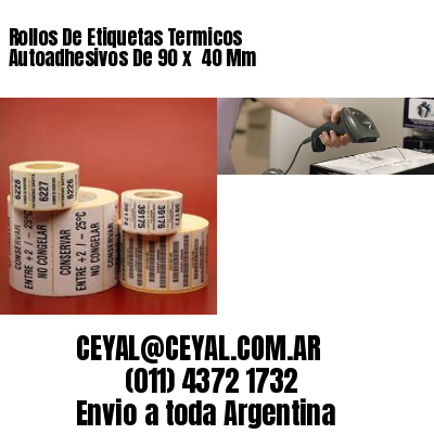 Rollos De Etiquetas Termicos Autoadhesivos De 90 x  40 Mm