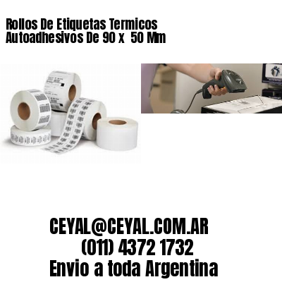 Rollos De Etiquetas Termicos Autoadhesivos De 90 x  50 Mm