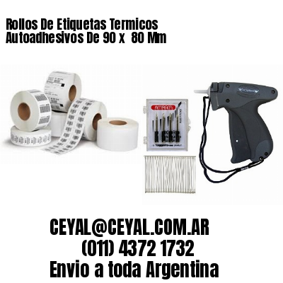 Rollos De Etiquetas Termicos Autoadhesivos De 90 x  80 Mm