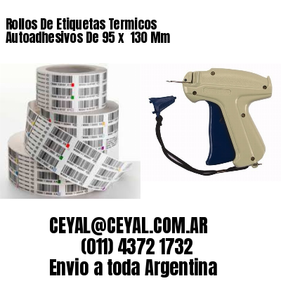Rollos De Etiquetas Termicos Autoadhesivos De 95 x  130 Mm