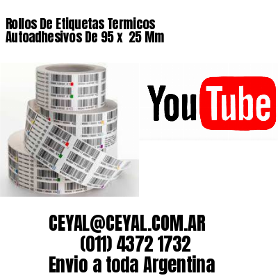 Rollos De Etiquetas Termicos Autoadhesivos De 95 x  25 Mm