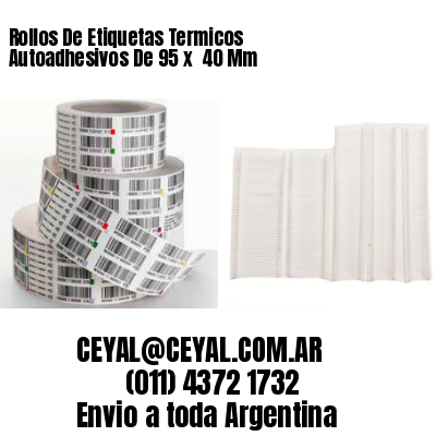 Rollos De Etiquetas Termicos Autoadhesivos De 95 x  40 Mm