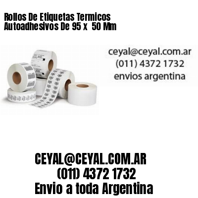 Rollos De Etiquetas Termicos Autoadhesivos De 95 x  50 Mm