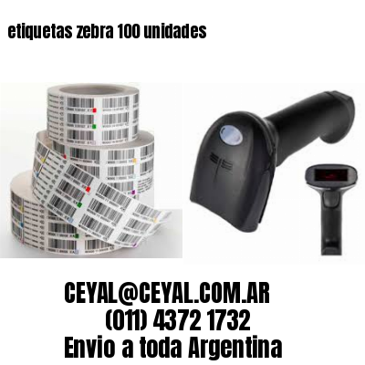 etiquetas zebra 100 unidades