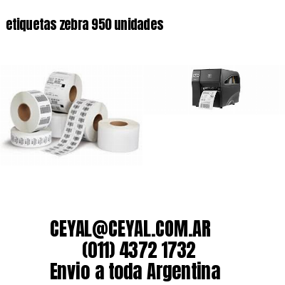 etiquetas zebra 950 unidades