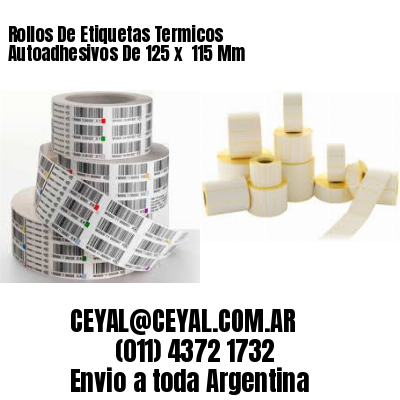 Rollos De Etiquetas Termicos Autoadhesivos De 125 x  115 Mm