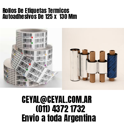 Rollos De Etiquetas Termicos Autoadhesivos De 125 x  130 Mm