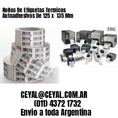 Rollos De Etiquetas Termicos Autoadhesivos De 125 x  135 Mm