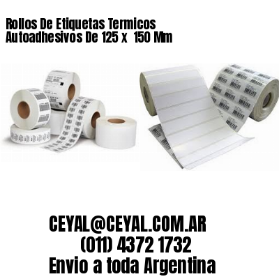Rollos De Etiquetas Termicos Autoadhesivos De 125 x  150 Mm