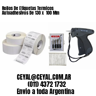 Rollos De Etiquetas Termicos Autoadhesivos De 130 x  100 Mm