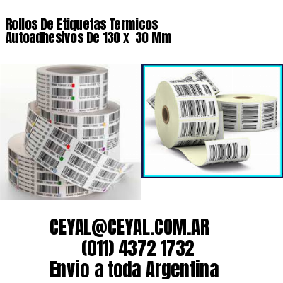 Rollos De Etiquetas Termicos Autoadhesivos De 130 x  30 Mm