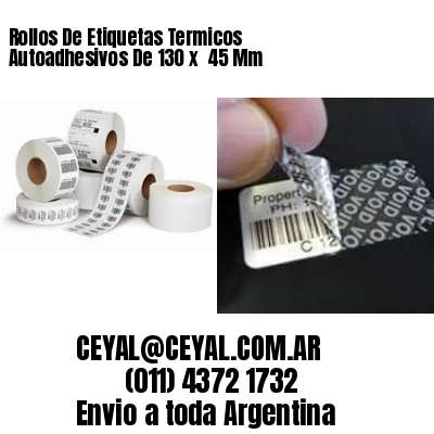 Rollos De Etiquetas Termicos Autoadhesivos De 130 x  45 Mm