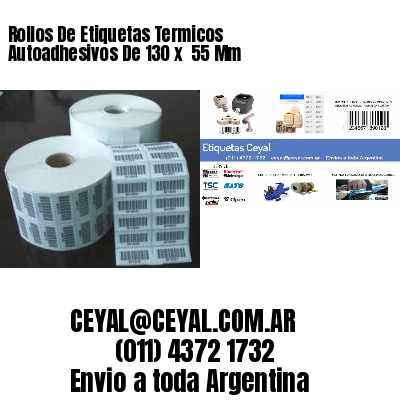 Rollos De Etiquetas Termicos Autoadhesivos De 130 x  55 Mm