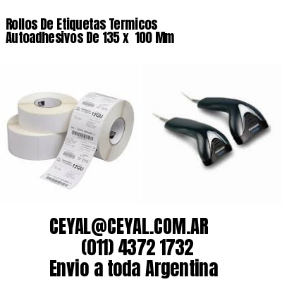 Rollos De Etiquetas Termicos Autoadhesivos De 135 x  100 Mm