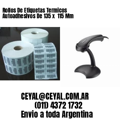 Rollos De Etiquetas Termicos Autoadhesivos De 135 x  115 Mm