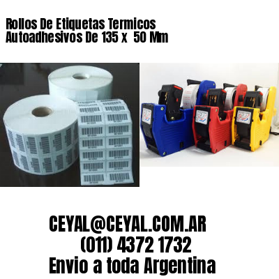 Rollos De Etiquetas Termicos Autoadhesivos De 135 x  50 Mm