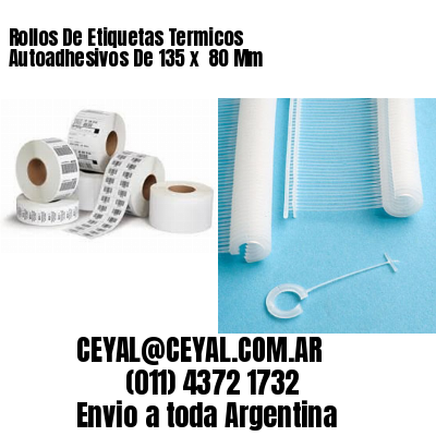 Rollos De Etiquetas Termicos Autoadhesivos De 135 x  80 Mm
