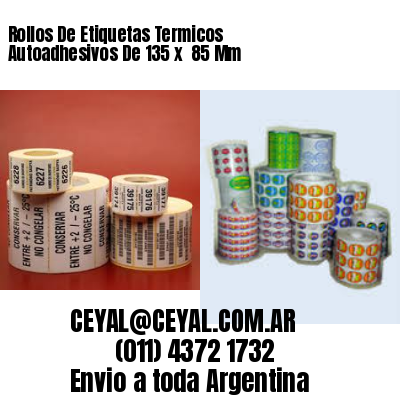 Rollos De Etiquetas Termicos Autoadhesivos De 135 x  85 Mm