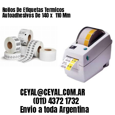 Rollos De Etiquetas Termicos Autoadhesivos De 140 x  110 Mm
