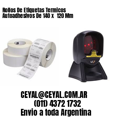 Rollos De Etiquetas Termicos Autoadhesivos De 140 x  120 Mm