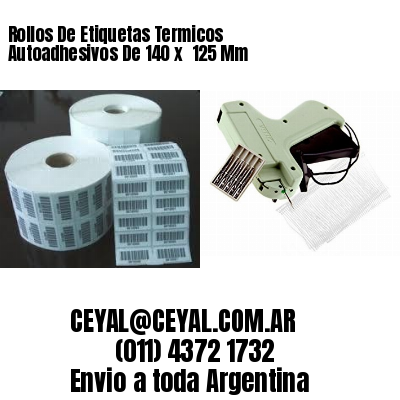 Rollos De Etiquetas Termicos Autoadhesivos De 140 x  125 Mm