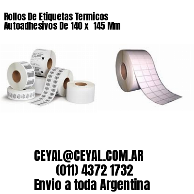 Rollos De Etiquetas Termicos Autoadhesivos De 140 x  145 Mm
