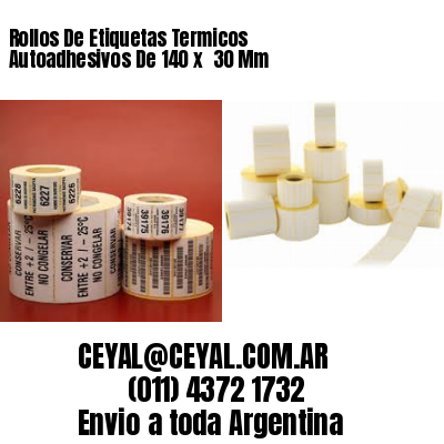 Rollos De Etiquetas Termicos Autoadhesivos De 140 x  30 Mm