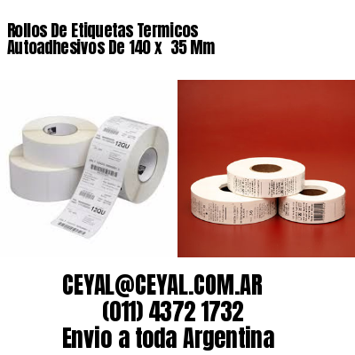 Rollos De Etiquetas Termicos Autoadhesivos De 140 x  35 Mm