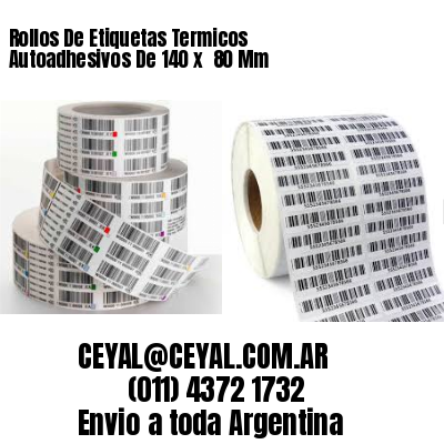 Rollos De Etiquetas Termicos Autoadhesivos De 140 x  80 Mm