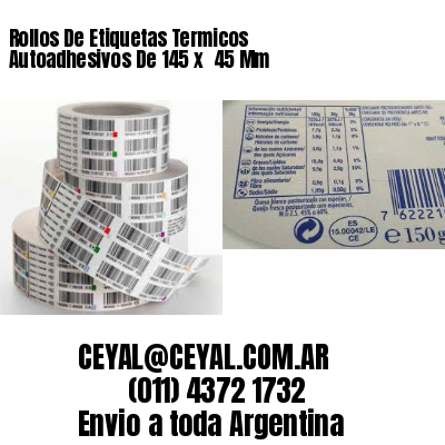 Rollos De Etiquetas Termicos Autoadhesivos De 145 x  45 Mm