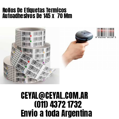 Rollos De Etiquetas Termicos Autoadhesivos De 145 x  70 Mm