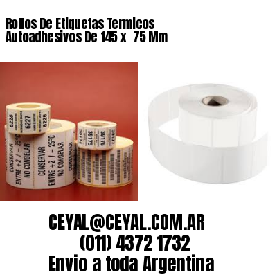 Rollos De Etiquetas Termicos Autoadhesivos De 145 x  75 Mm