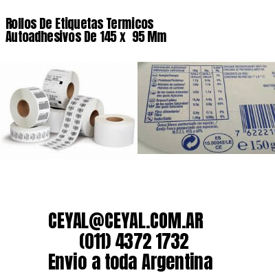Rollos De Etiquetas Termicos Autoadhesivos De 145 x  95 Mm