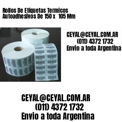 Rollos De Etiquetas Termicos Autoadhesivos De 150 x  105 Mm