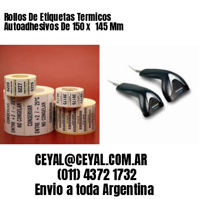 Rollos De Etiquetas Termicos Autoadhesivos De 150 x  145 Mm