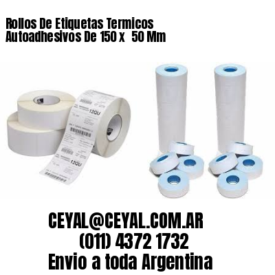 Rollos De Etiquetas Termicos Autoadhesivos De 150 x  50 Mm