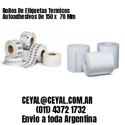 Rollos De Etiquetas Termicos Autoadhesivos De 150 x  70 Mm